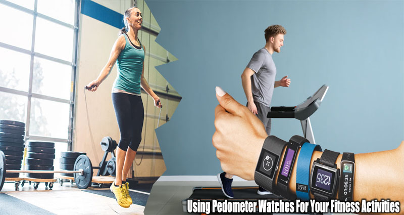 Benefits Of Using Pedometer Watches Through Your Fitness Activities